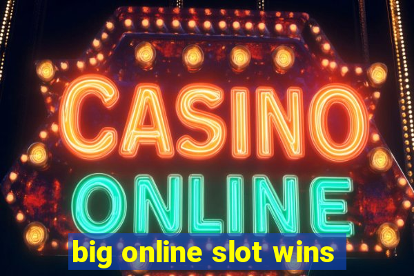 big online slot wins