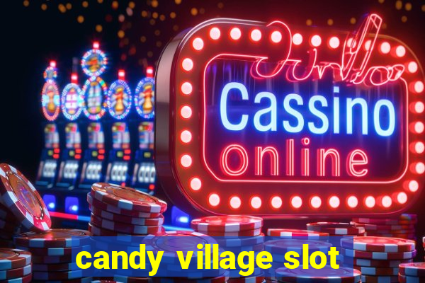 candy village slot