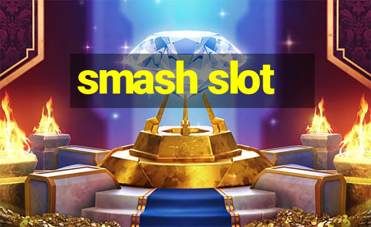 smash slot