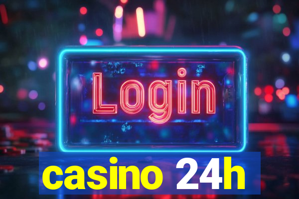 casino 24h