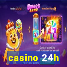 casino 24h