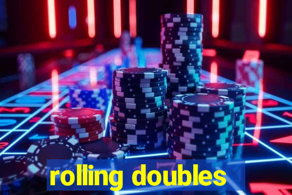 rolling doubles