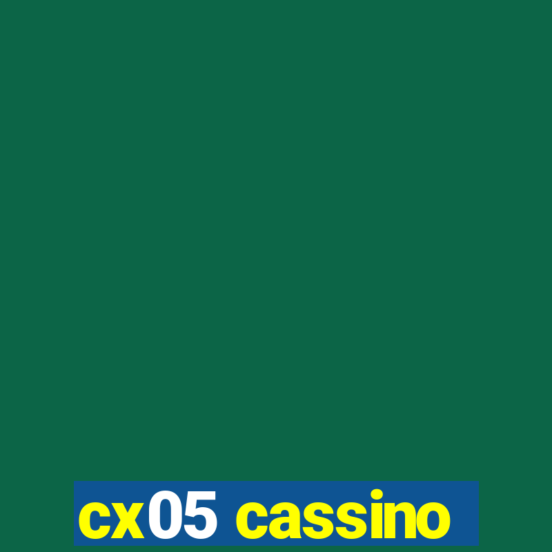 cx05 cassino