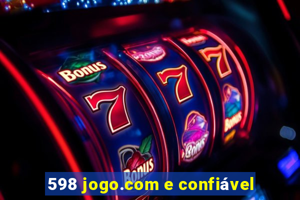 598 jogo.com e confiável