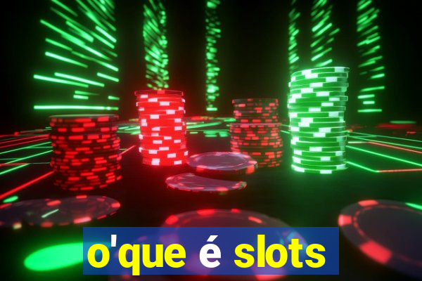 o'que é slots