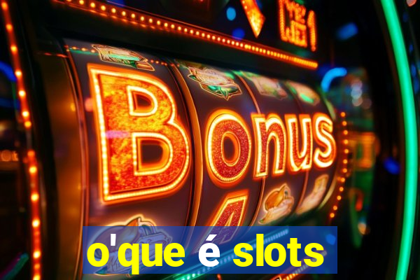 o'que é slots