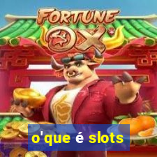 o'que é slots