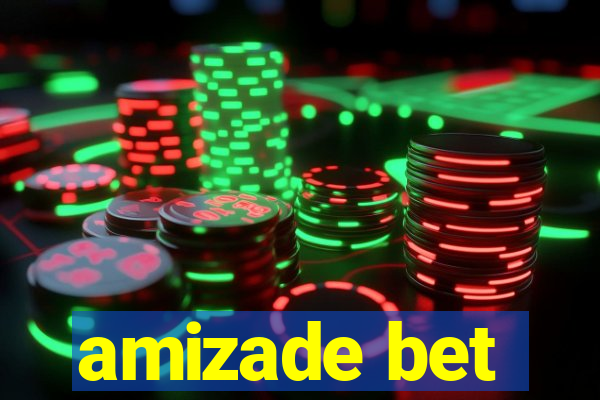 amizade bet