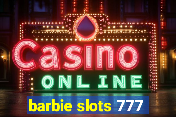 barbie slots 777