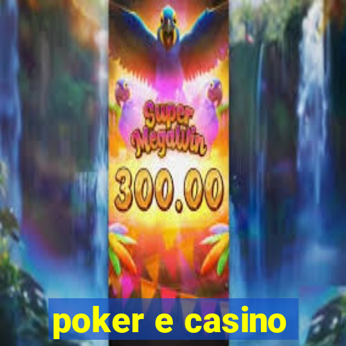 poker e casino