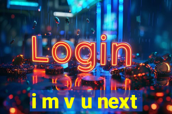 i m v u next