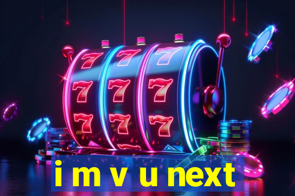 i m v u next