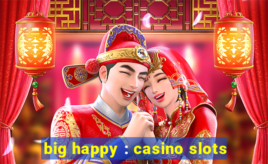 big happy : casino slots