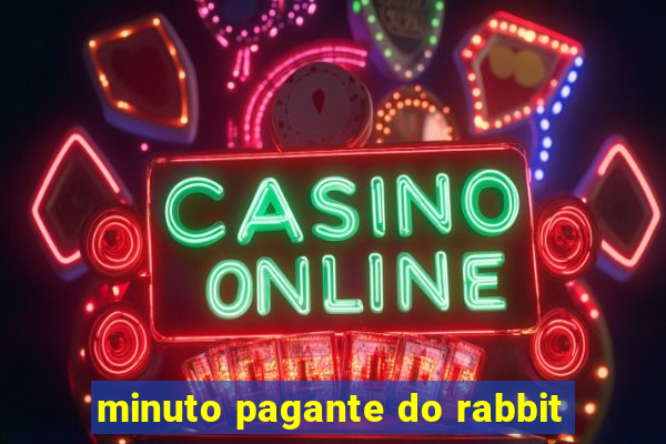 minuto pagante do rabbit