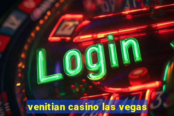 venitian casino las vegas