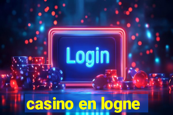 casino en logne