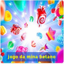 jogo da mina betano