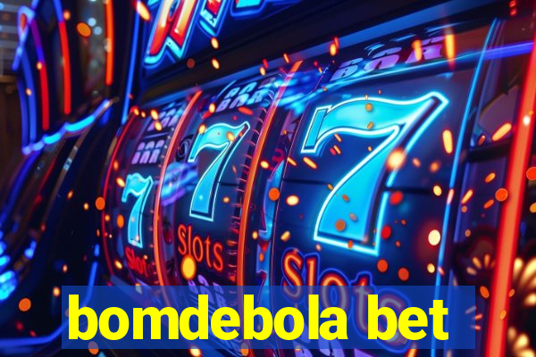 bomdebola bet