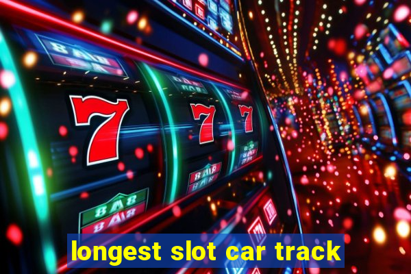 longest slot car track