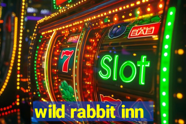 wild rabbit inn