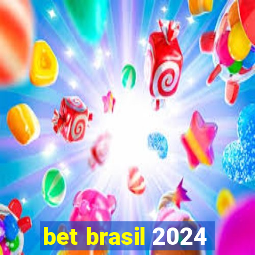 bet brasil 2024