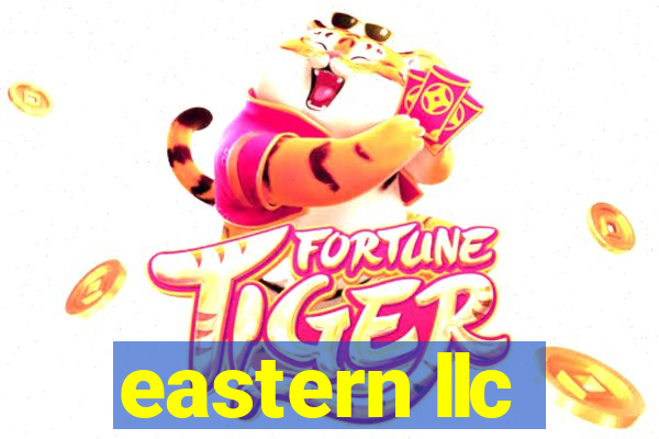 eastern llc