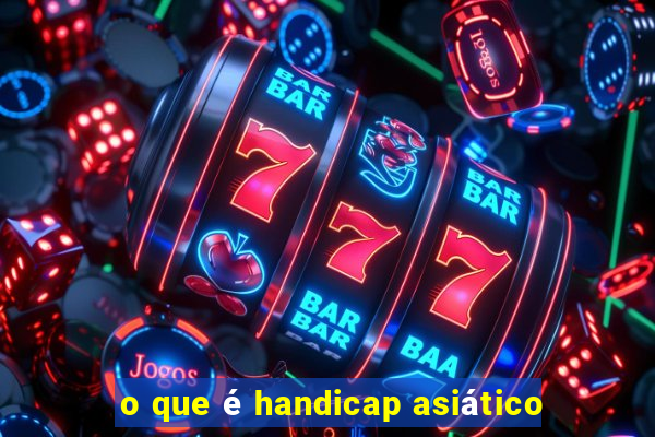 o que é handicap asiático