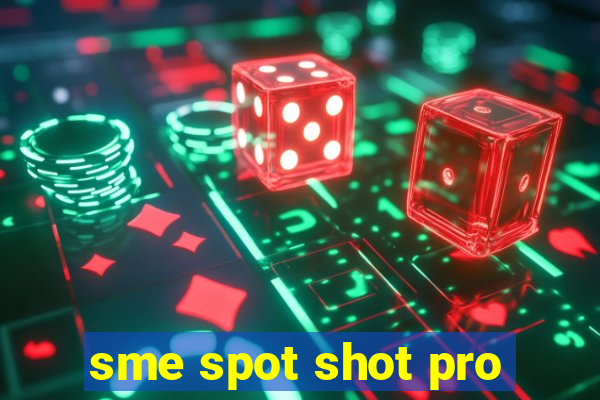 sme spot shot pro