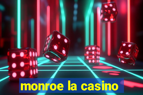 monroe la casino