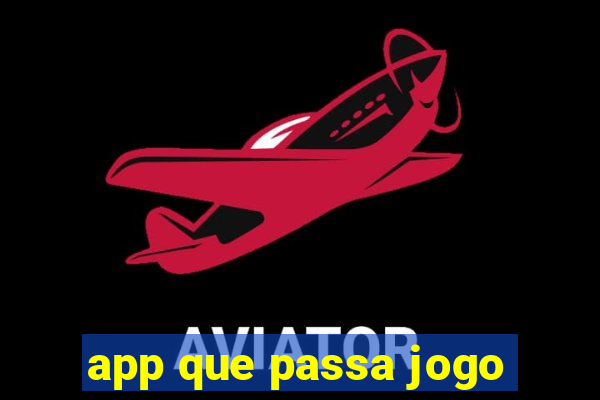 app que passa jogo