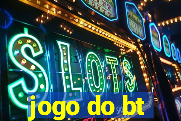 jogo do bt