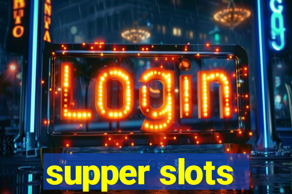 supper slots