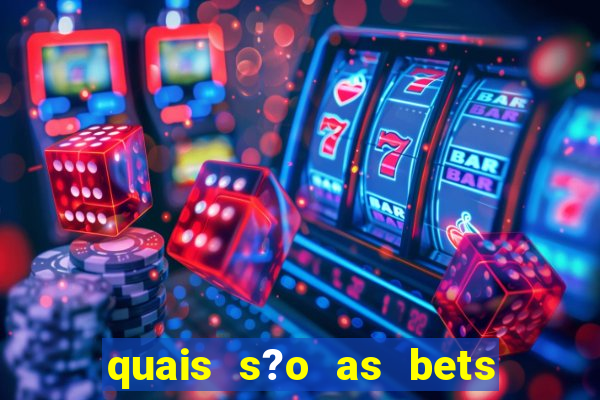 quais s?o as bets regulamentadas no brasil