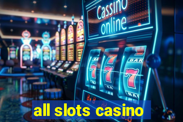 all slots casino