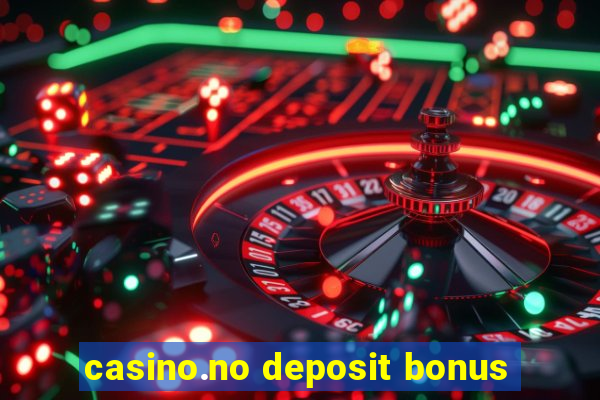 casino.no deposit bonus