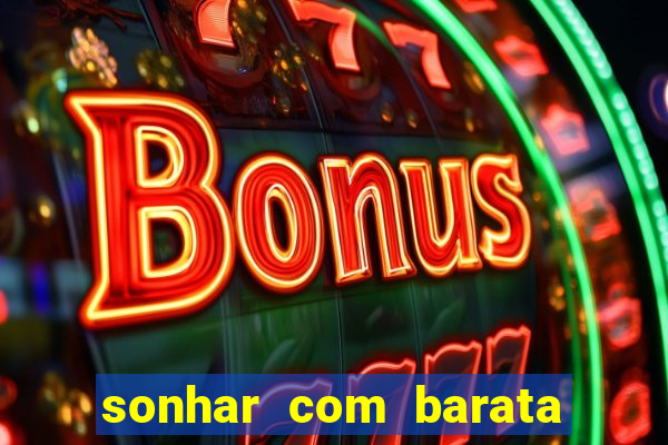 sonhar com barata no jogo do bicho