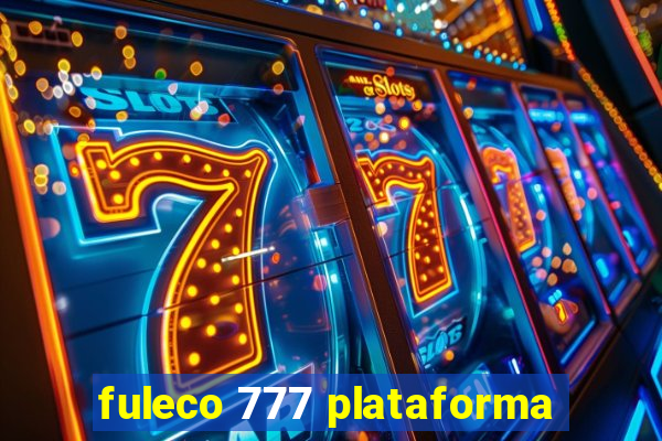 fuleco 777 plataforma