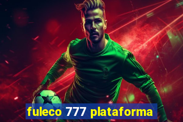 fuleco 777 plataforma