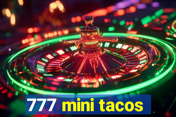 777 mini tacos