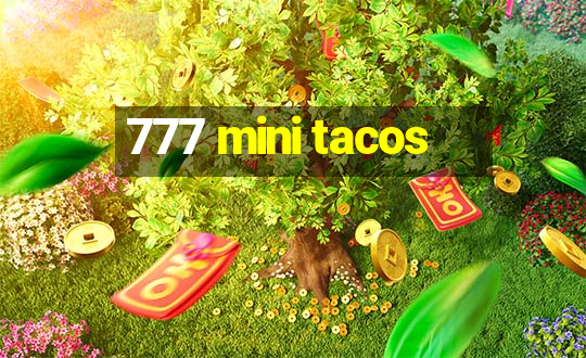 777 mini tacos