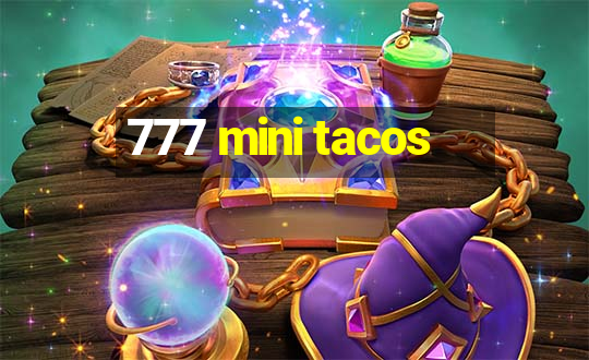 777 mini tacos