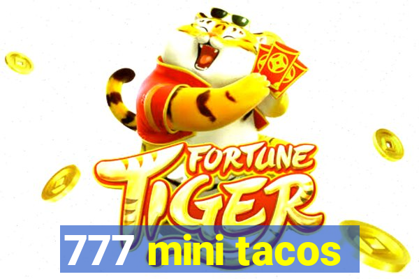 777 mini tacos