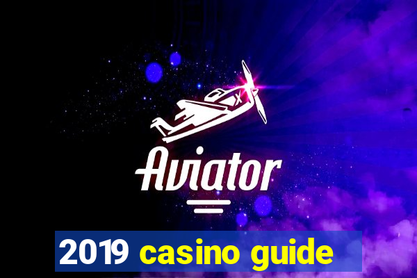 2019 casino guide