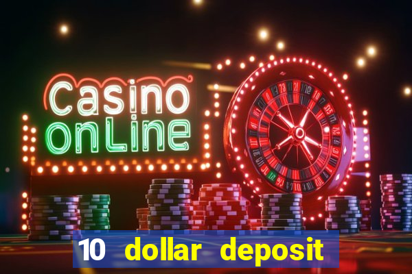 10 dollar deposit online casinos