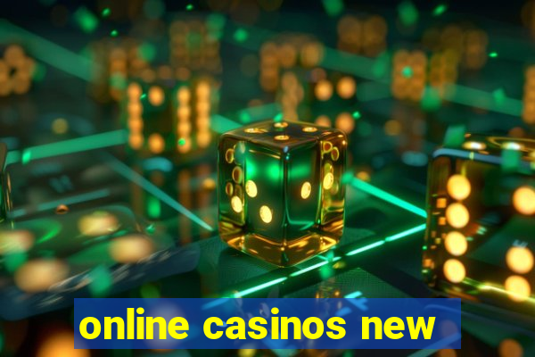 online casinos new