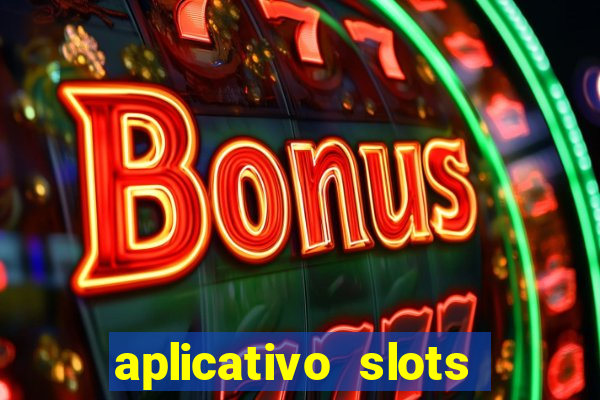 aplicativo slots paga mesmo