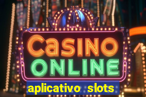 aplicativo slots paga mesmo