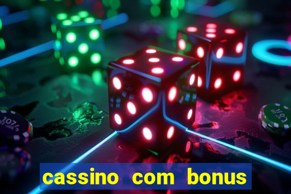 cassino com bonus de boas vindas