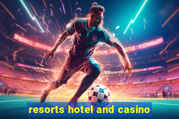 resorts hotel and casino