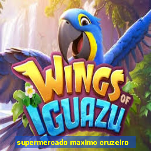 supermercado maximo cruzeiro